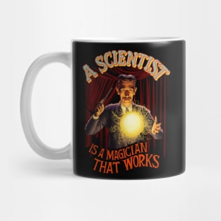 A Scientist is A Magician That Works Mug